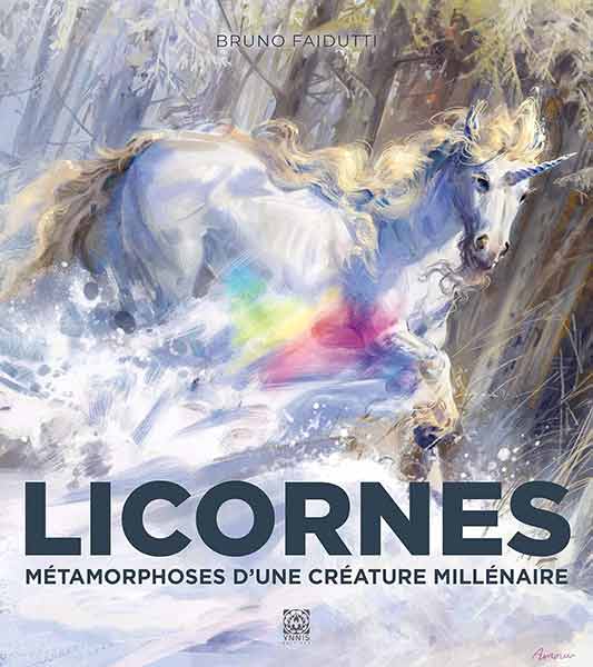 Buch von Bruno Faidutti über Einhörner: Licornes: Métamorphoses d'une créature millénaire - Abbildung Martin Mottet/Ynnis Editions